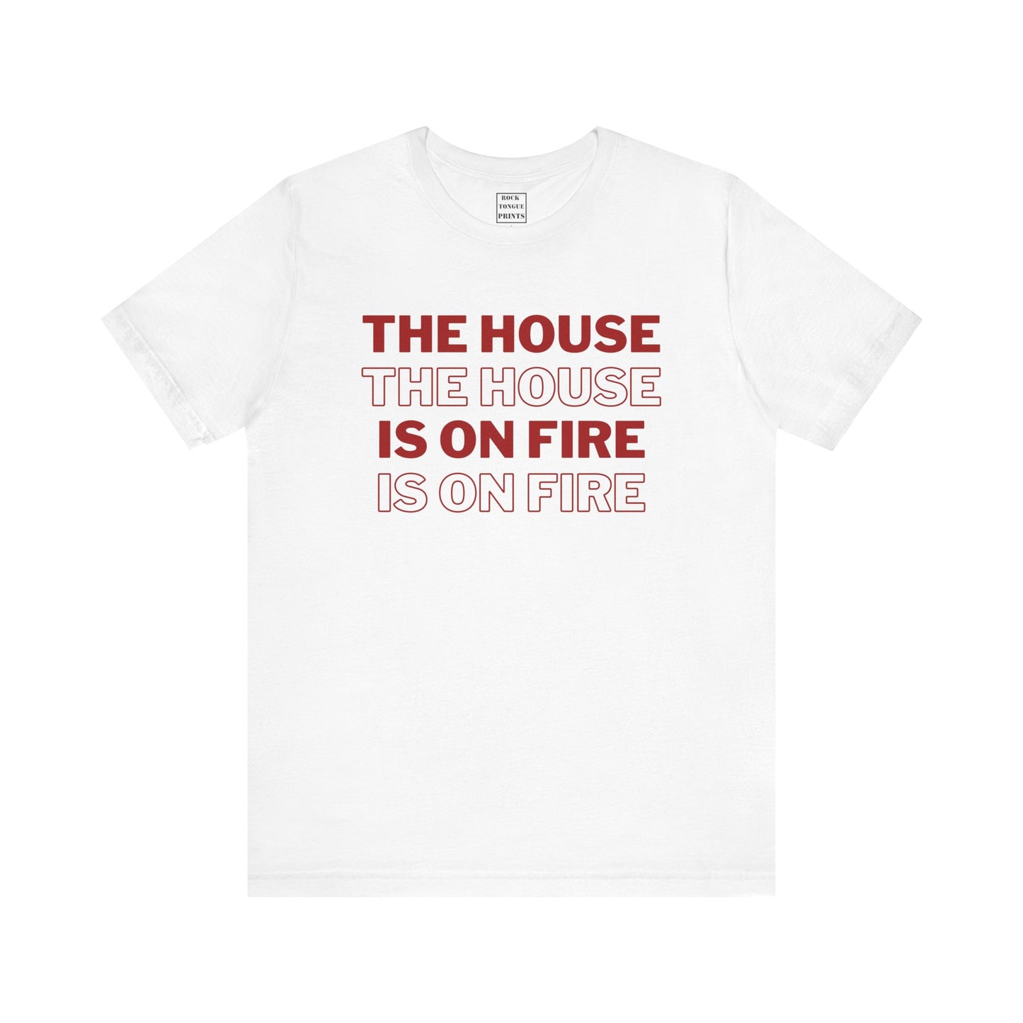 The House is on Fire (Unisex Jersey Short Sleeve Tee)