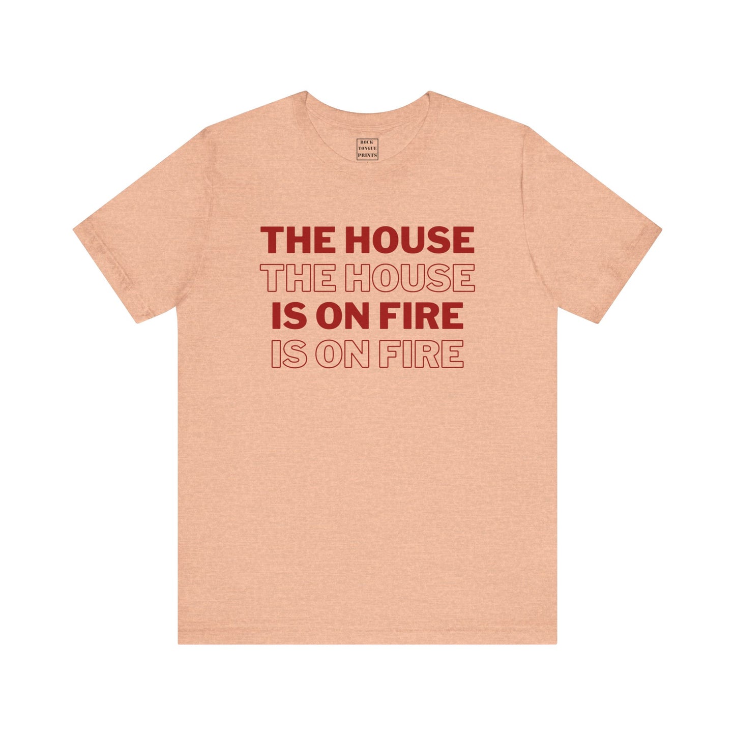The House is on Fire (Unisex Jersey Short Sleeve Tee)