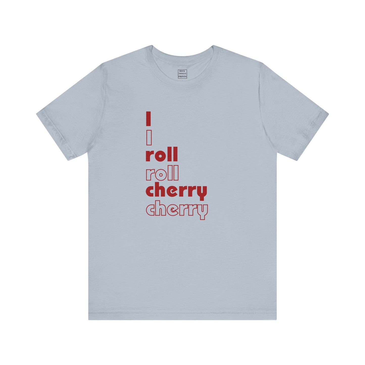 I roll cherry T-shirt - (Unisex Short Sleeve Tee) | Rock Tongue Prints