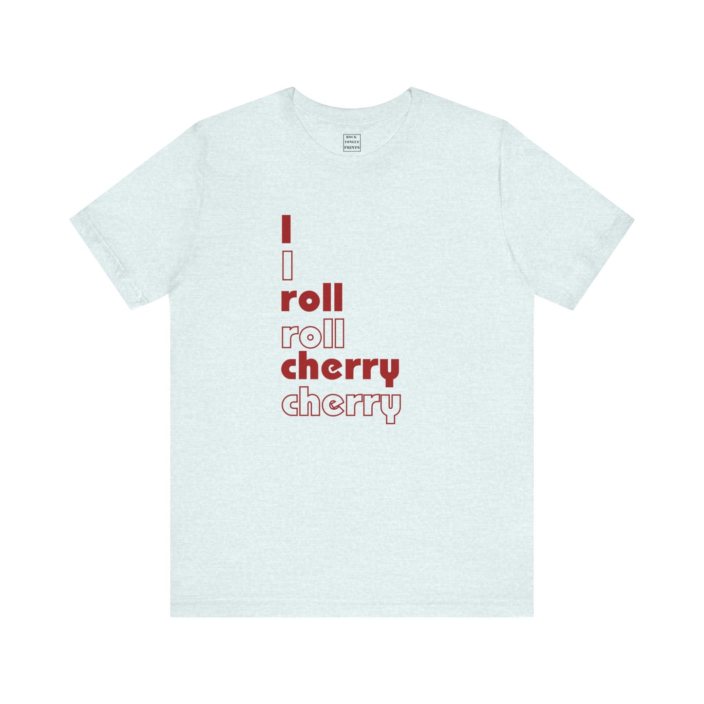 I roll cherry T-shirt - (Unisex Short Sleeve Tee) | Rock Tongue Prints