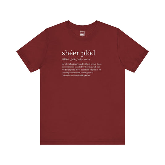 Image of t-shirt with the word s"sheer plod," pronunciation, and definition as used by English poet Gerard Manley Hopkins.