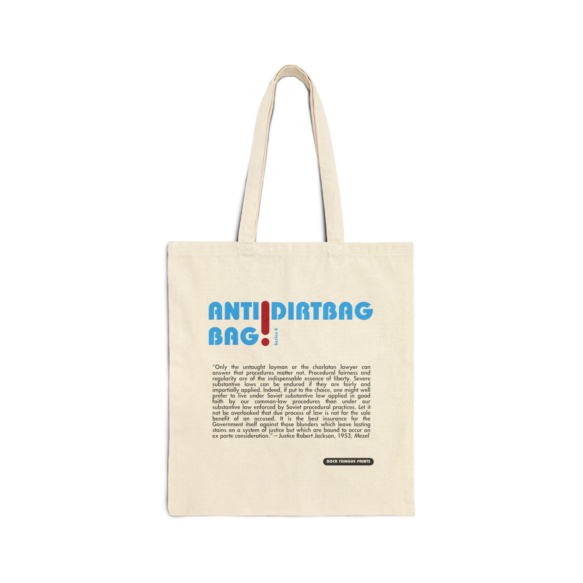 Picture of cotton canvas tote with the words "Anti-Dirtbag Bag" in large Carolina-blue Bauhaus font plus a block of text highlighting the language of Justice Robert Jackson from the 1953 case Mezel.