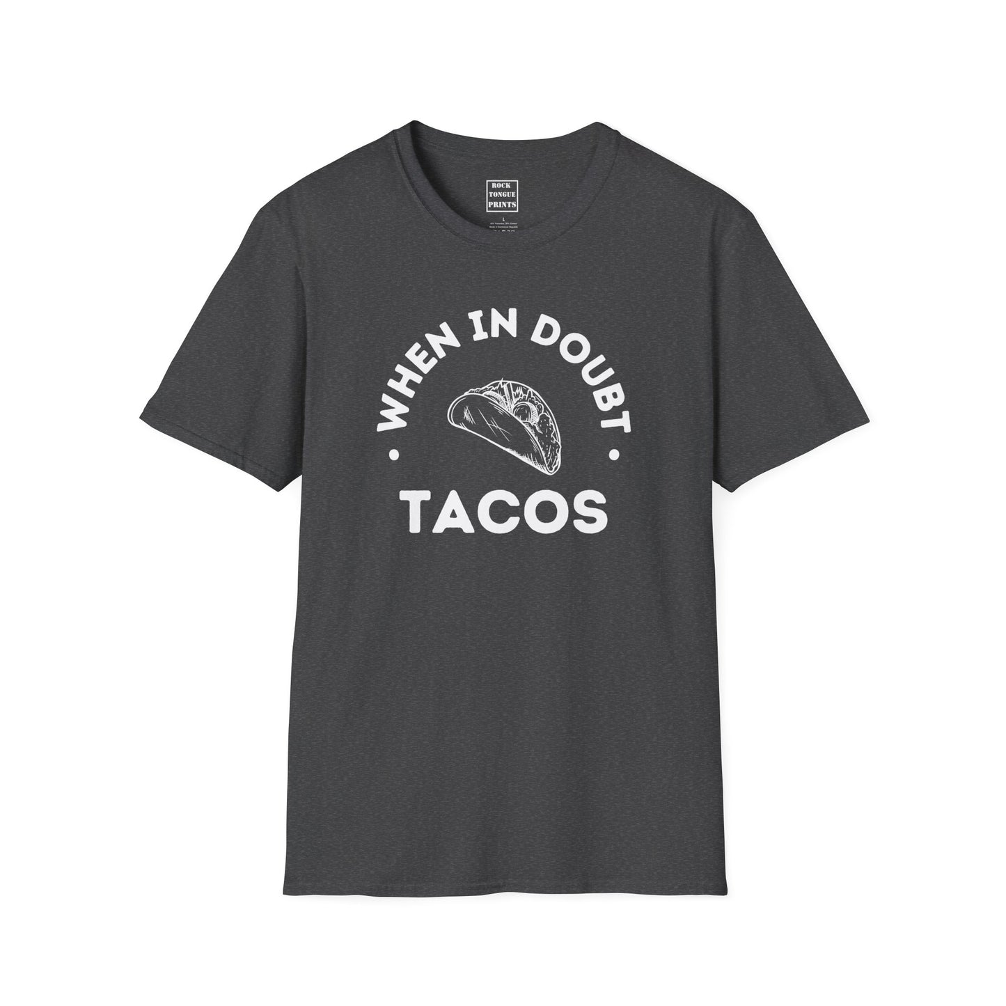 When in doubt, tacos Tee - (Unisex T-Shirt) | Rock Tongue Prints