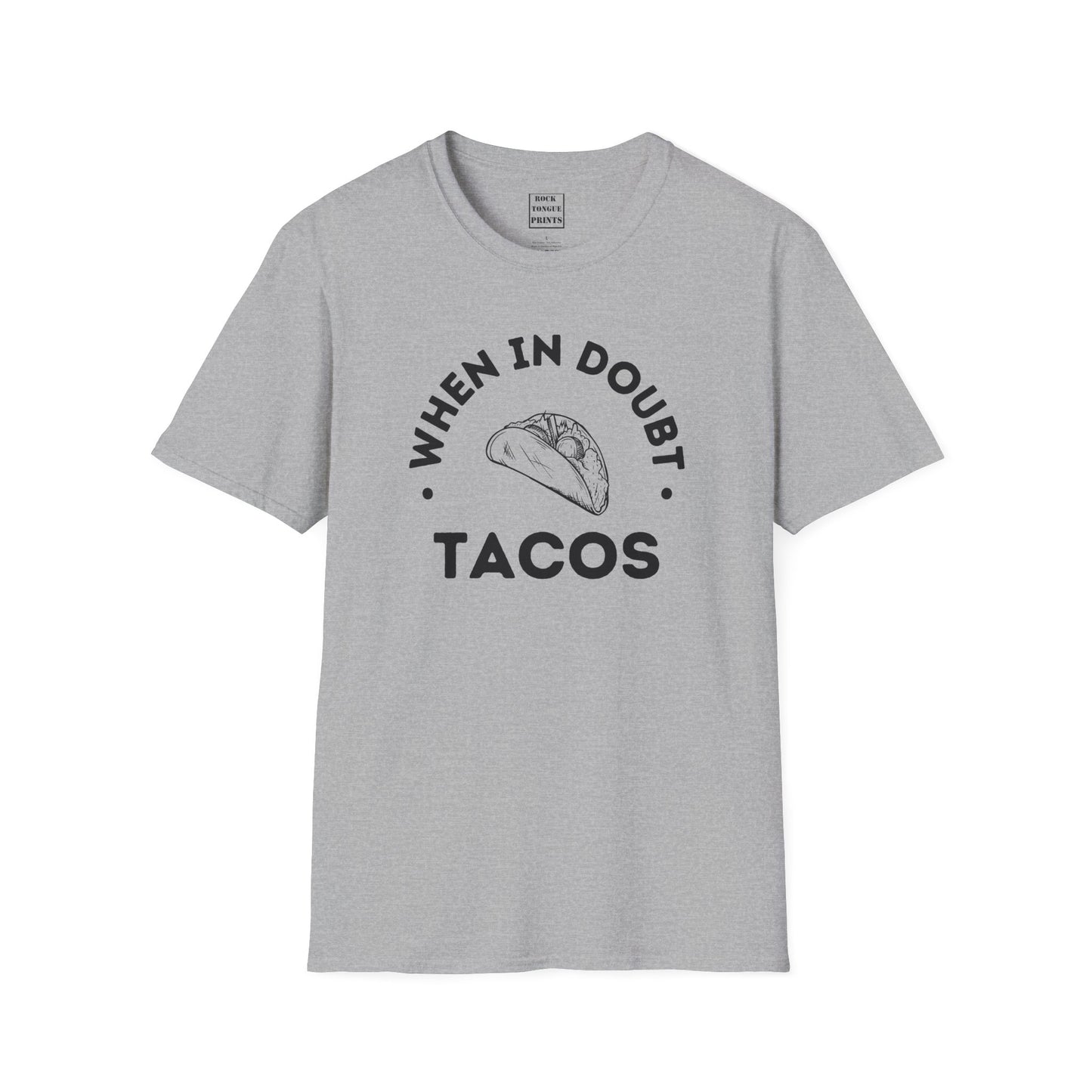 When in doubt, tacos T-Shirt - (Unisex T-Shirt) | Rock Tongue Prints