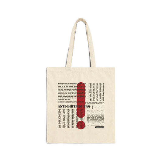 Picture of cotton canvas tote with large-text words "Anti-Dirtbag Bag, " a large red exclamation point, and smaller-text, social justice oriented quotes by Kamala Harris, Abraham Lincoln, Teddy Roosevelt, and others.