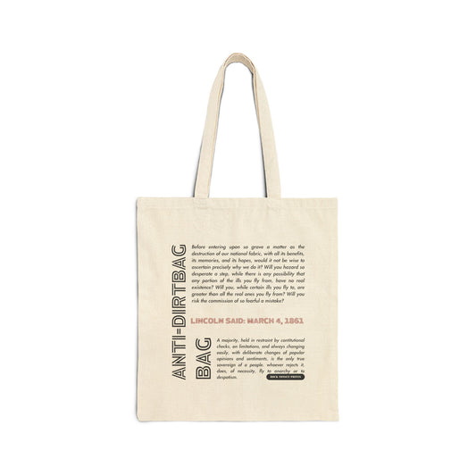 Picture of cotton canvas tote with large-text words "Anti-dirtbag bag" and smaller-text quote from Abraham Lincoln from March 4, 1861