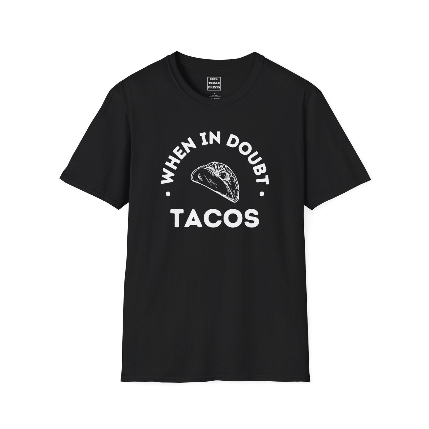 When in doubt, tacos Tee - (Unisex T-Shirt) | Rock Tongue Prints