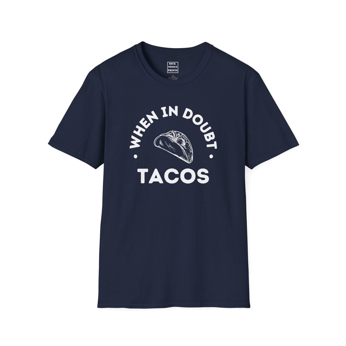 When in doubt, tacos Tee - (Unisex T-Shirt) | Rock Tongue Prints