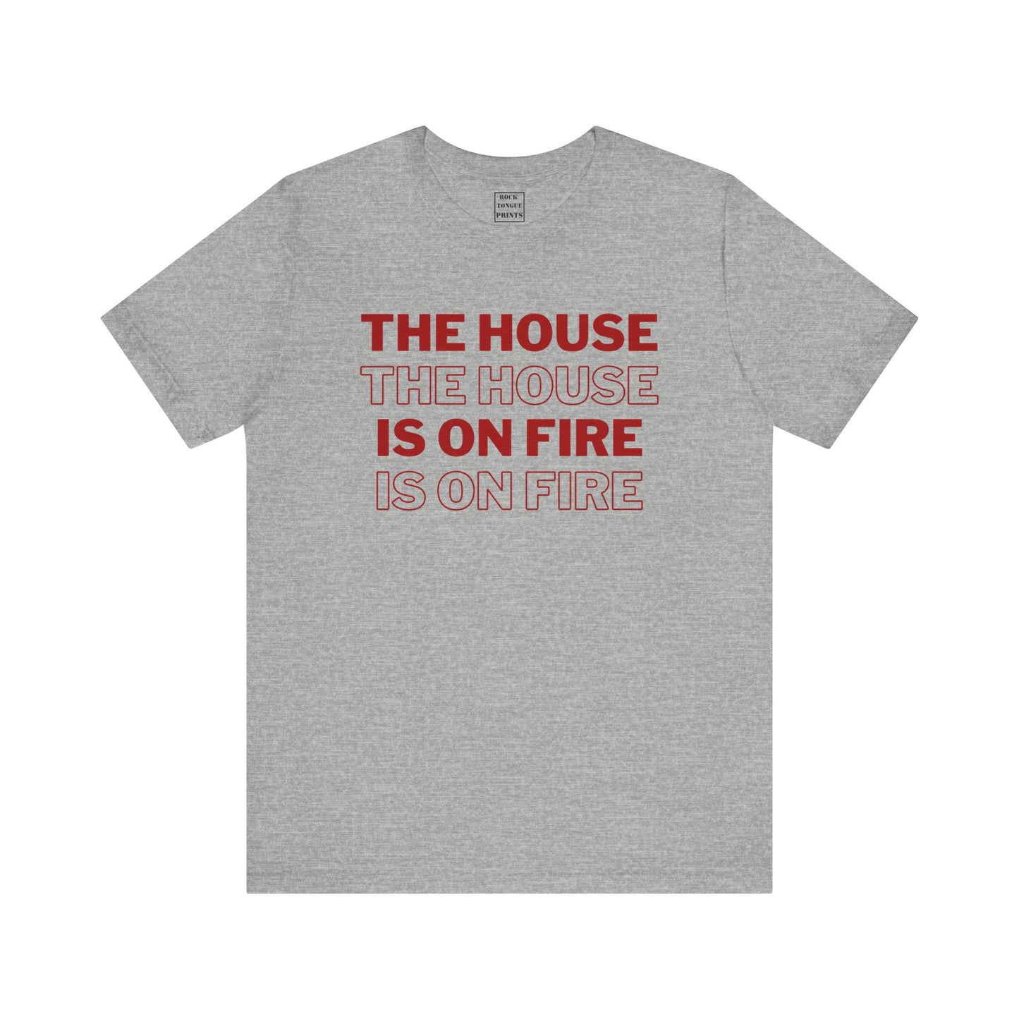The House is on Fire (Unisex Jersey Short Sleeve Tee)