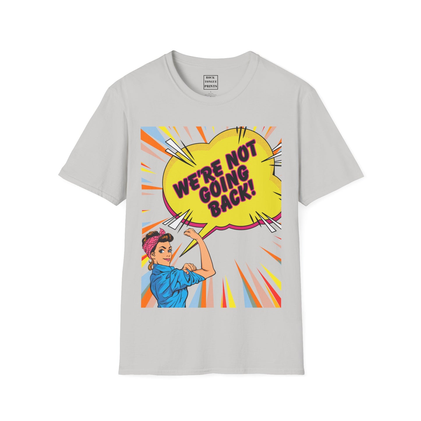 We're Not Going Back! - (Unisex Crew T-Shirt) | Rock Tongue Prints