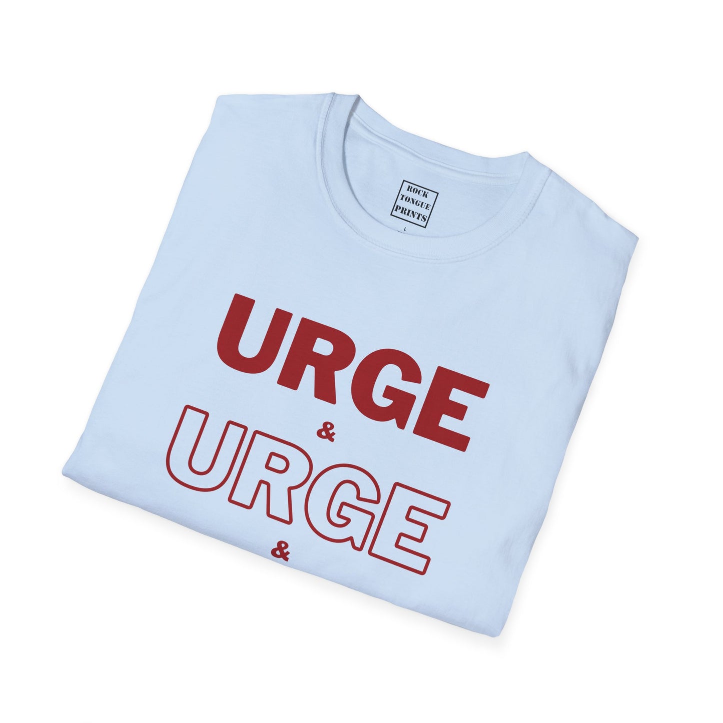 Urge T-Shirt - (Unisex Crew T-Shirt) |Rock Tongue Prints