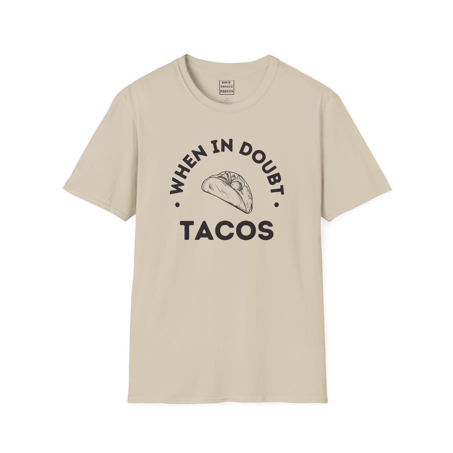 When in doubt, tacos T-Shirt - (Unisex T-Shirt) | Rock Tongue Prints